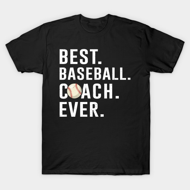 Best Baseball Coach Ever Gift T-Shirt by kateeleone97023